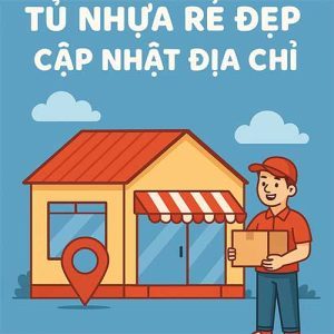 Tủ Nhựa Rẻ Đẹp cập nhật địa chỉ xưởng mới